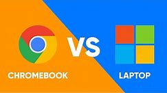 Chromebook vs Laptop - Which one should you buy (in 2021) ?
