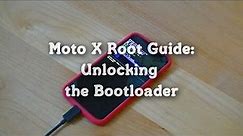 Moto X Root Guide: Unlocking the Bootloader