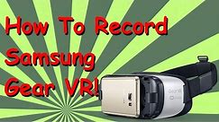 How To Record Samsung Gear VR Black Screen Fix!