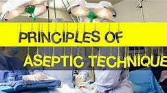 ASEPTIC TECHNIQUE || PRINCIPLES || OPERATING THEATRE || NURSING KNOWLEDGE