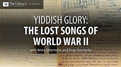 Yiddish Glory: The Lost Songs of World War II with Anna Shternshis and Psoy Korolenko