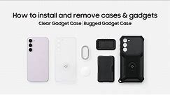 Galaxy S23 Series: How to install and remove cases & gadgets | Samsung