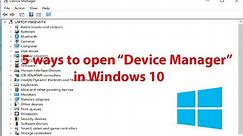 Five Ways to Open Device Manager in Windows 10