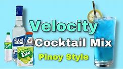 Velocity best cocktail Mix l Pinoy Style l GSM blue mix l Swak sa budget