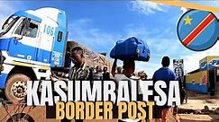Inside The Busiest Border Post In Africa: KASUMBALESA (DRC CONGO & ZAMBIA)