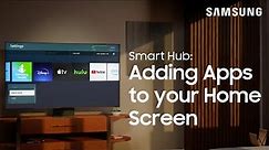 Adding Apps to your TV’s Smart Hub home screen | Samsung US