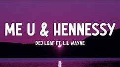 DeJ Loaf - Me U & Hennessy (Lyrics) ft. Lil Wayne