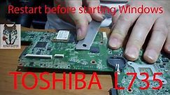HOW TO FIX TOSHIBA L735 WITH Restart before starting Windows #technology #toshiba