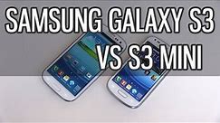 Samsung Galaxy S3 Mini vs Galaxy S3 Comparison