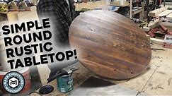 EASY Round Rustic Table Tops | How To!