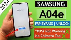 Samsung A04e Frp Bypass/Unlock Google Account Lock *#0*# Not Working | Without Chimera Tool 2024