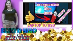 how to download music from your laptop to USB(easy tutorial)|elzlyn siao