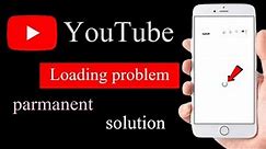 How To fix YouTube loading problem Solved||YouTube not working problem Solved 2024