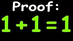 Proof 1+1=1 || Prove that 1+1=1 || How to prove 1+1=1 || Funny math proof
