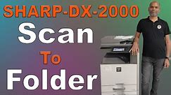 Scan To Folder in Sharp DX-2000 Network Printer Step By Step Process. #Scan #folder #printer
