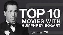 Top 10 Humphrey Bogart Movies