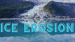 What Is Ice Erosion?