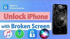 4 Ways to Unlock iPhone When Screen Is Broken | MagFone