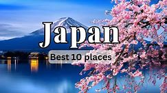 Discover Japan: The 10 Most Incredible Places to Explore