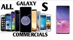 Every Samsung Galaxy S COMMERCIALS S1 - S10