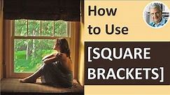 How to Use SQUARE BRACKETS (4 Illustrated Examples)