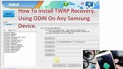 How To Install TWRP Recovery, Using ODIN3