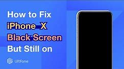 Fix iPhone X Black Screen But Still On | Working Or Black Screen of Death | Vibrates