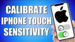 How To Calibrate iPhone Touch Sensitivity (Quick & Easy)