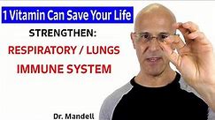 1 Vitamin Can Save Your Life...Strengthen Respiratory & Immune System | Dr Alan Mandell, DC