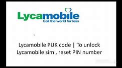 Lycamobile Puk code Reset Pin Code