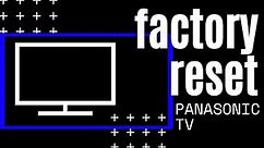 How to Reset PANASONIC TV to Factory Settings