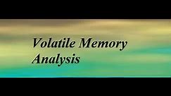 Volatile Memory Analysis
