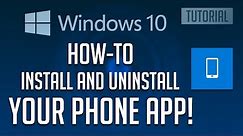 How to Install or Uninstall Your Phone App In Windows 10 [2024]