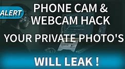 SmartPhone Camera & Webcam Hack - Your Private Photos Will LEAK online
