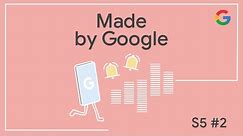 Made by Google Podcast S5E2 | Pixel’s sound identity