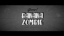BANANA ZOMBIE - trailer