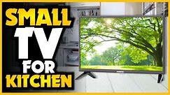 Best Small TV for Kitchen 2024 - Top 7 Small TV for Kitchen Counter