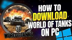 How to Download World Of Tanks on PC