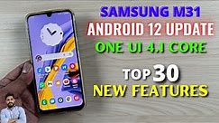Samsung M31 : Android 12 Update One UI 4.1 Core Top 30 New Features