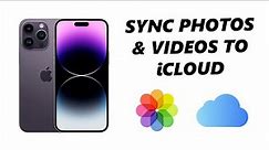 How To Sync Photos and Videos To iCloud On iPhone / iPad