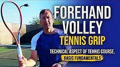 FOREHAND VOLLEY TENNIS GRIP (Technical Aspect Of Tennis, Basic Fundamentals)