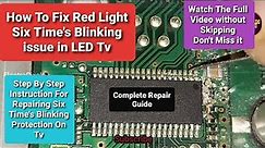 How To Fix 6 Times blinking on SONY LED TV|Six time Redlight Blinking Solution|KLV32R412B|LED|Repair