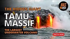 Exploring Tamu Massif: World's Largest Underwater Volcano in Oceanography
