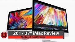 2017 27" Apple iMac Review (Kaby Lake)