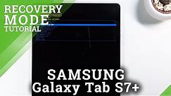 How to Enter Recovery Mode on SAMSUNG Galaxy Tab S7+ - Open Recovery Menu