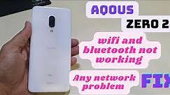 Sharp Aqous Zero 2 Network Problem | wifi or hotspot connection Fix