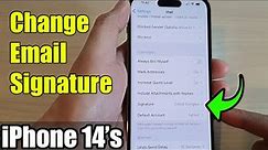 iPhone 14's/14 Pro Max: How to Change Email Signature
