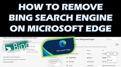 How to remove Bing Search Engine on Microsoft Edge