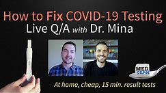 Rapid Coronavirus Testing - At HOME (COVID-19 Antigen Tests) with Dr. Michael Mina