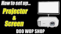 How to setup a projector and screen